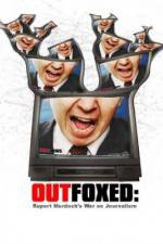 Watch Outfoxed Rupert Murdoch's War on Journalism 123movieshub