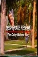 Watch Desperate Rescue The Cathy Mahone Story 123movieshub