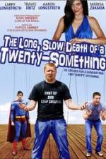Watch The Long Slow Death of a Twenty-Something 123movieshub