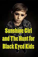 Watch Sunshine Girl and the Hunt for Black Eyed Kids 123movieshub