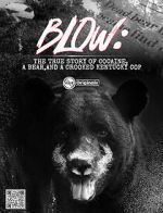 Watch Blow: The True Story of Cocaine, a Bear, and a Crooked Kentucky Cop (Short 2023) 123movieshub