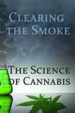 Watch Clearing the Smoke: The Science of Cannabis 123movieshub