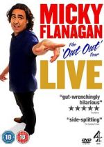 Watch Micky Flanagan: Live - The Out Out Tour 123movieshub