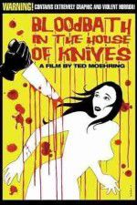 Watch Bloodbath in the House of Knives 123movieshub