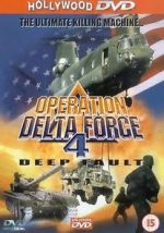 Watch Operation Delta Force 4: Deep Fault 123movieshub
