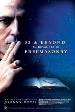 Watch 33 & Beyond: The Royal Art of Freemasonry 123movieshub