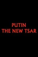 Watch Putin: The New Tsar 123movieshub