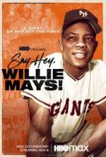 Watch Say Hey, Willie Mays! 123movieshub