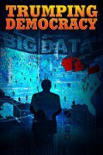 Watch Trumping Democracy 123movieshub