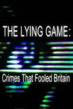 Watch The Lying Game: Crimes That Fooled Britain 123movieshub