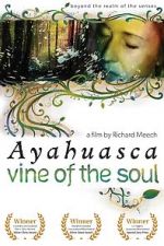 Watch Ayahuasca: Vine of the Soul 123movieshub