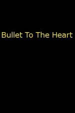 Watch Bullet To The Heart 123movieshub