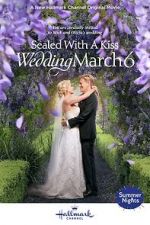 Watch Sealed with a Kiss: Wedding March 6 123movieshub