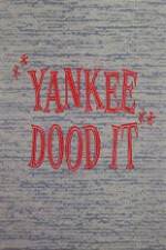 Watch Yankee Dood It 123movieshub