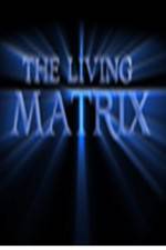 Watch The Living Matrix 123movieshub