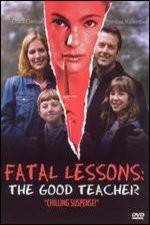 Watch Fatal Lessons The Good Teacher 123movieshub