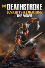Watch Deathstroke Knights & Dragons: The Movie 123movieshub