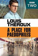 Watch Louis Theroux: A Place for Paedophiles 123movieshub