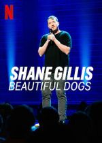 Watch Shane Gillis: Beautiful Dogs (TV Special 2023) 123movieshub