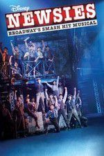 Watch Disney\'s Newsies the Broadway Musical 123movieshub