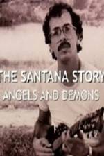 Watch The Santana Story Angels And Demons 123movieshub