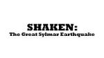 Watch Shaken: The Great Sylmar Earthquake 123movieshub