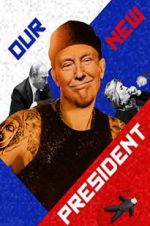 Watch Our New President 123movieshub