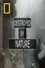 Watch National Geographic Destroyed By Nature 123movieshub