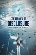 Watch Countdown to Disclosure: The Secret Technology Behind the Space Force (TV Special 2021) 123movieshub
