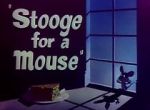 Watch Stooge for a Mouse (Short 1950) 123movieshub