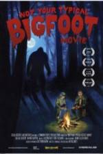 Watch Not Your Typical Bigfoot Movie 123movieshub