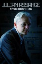 Watch Julian Assange: Revolution Now 123movieshub
