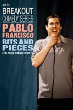 Watch Pablo Francisco: Bits and Pieces - Live from Orange County 123movieshub