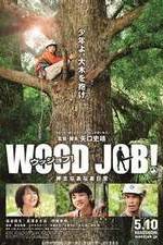 Watch Wood Job! 123movieshub