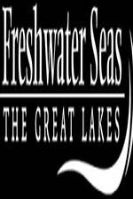 Watch Freshwater Seas: The Great Lakes 123movieshub