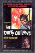 Watch The Dirty Outlaws 123movieshub