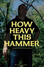 Watch How Heavy This Hammer 123movieshub