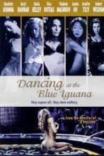 Watch Dancing at the Blue Iguana 123movieshub