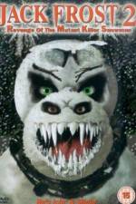 Watch Jack Frost 2: Revenge of the Mutant Killer Snowman 123movieshub