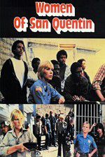 Watch Women of San Quentin 123movieshub
