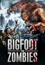 Watch Bigfoot Vs. Zombies 123movieshub