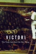 Watch Victori: The Truth Just Can't Be One Thing 123movieshub