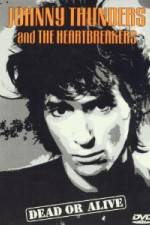 Watch Johnny Thunders and the Heartbreakers: Dead or Alive 123movieshub