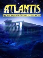Watch Atlantis: Secret Star Mappers of a Lost World 123movieshub