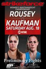 Watch Strikeforce Rousey vs Kaufman Preliminary Fights 123movieshub