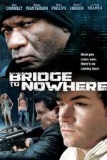 Watch The Bridge to Nowhere 123movieshub