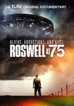 Watch Aliens, Abductions & UFOs: Roswell at 75 123movieshub