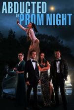 Watch Abducted on Prom Night 123movieshub