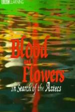 Watch Blood and Flowers - In Search of the Aztecs 123movieshub