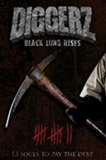 Watch Diggerz: Black Lung Rises 123movieshub